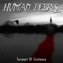 Human Debris : Torment of Existence